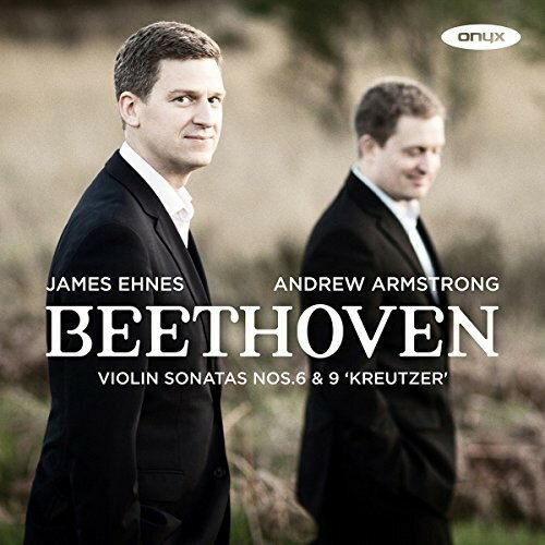 Beethoven/James Ehnes / Violin Sonatas Nos. 6 & 9