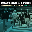 【輸入盤CD】Weather Report / Legendary Live Tapes 1978-1981 (ウェザー リポート)