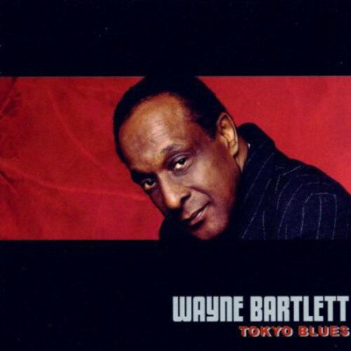 ��͢����CD�ۡڿ��ʡ�Wayne Bartlett / Tokyo Blues (�������󡦥С��ȥ�å�)