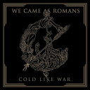 【輸入盤CD】We Came As Romans / Cold Like War 【K2017/10/20発売】