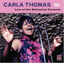 2007/9/18 発売輸入盤収録曲：(カーラトーマス)This is the complete recording and first time on CD release of the LIVE AT THE BOHEMIAN CANVERNS concert. Features Carla's legendary father, Rufus Thomas and special liner notes by noted soul music historian, Rob Bowman.