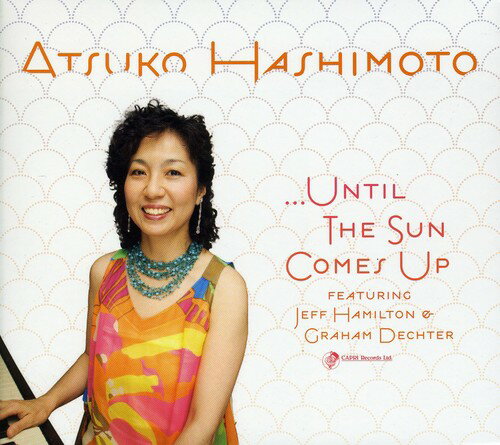 【輸入盤CD】【新品】Atsuko Hashimoto / Until The Sun Comes Up (アツコ・ハシモト)