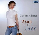 【輸入盤CD】Bach/Brahms/Tchaikovsky/Ysaye/Adomeit / Bach To Jazz