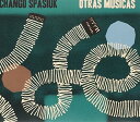 【輸入盤CD】【新品】Chango Spasiuk / Otras Musicas【K2016/6/24発売】(2)