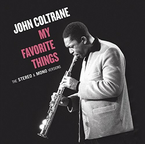 【輸入盤CD】John Coltrane / My Favorite Things: Mono Stereo Original (リマスター盤) 【K2017/12/15発売】(ジョン コルトレーン)