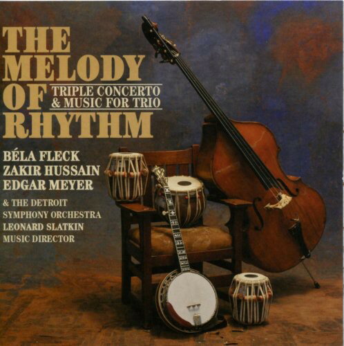 【輸入盤CD】Bela Fleck/Zakir Hussain/Edgar Meyer / Melody Of Rhythm: Triple Concerto & Music For Trio (ベラ・フレック)