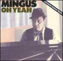 【輸入盤CD】CHARLES MINGUS / OH YEAH (チャールズ ミンガス)