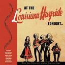 【輸入盤CD】VA / At The Louisiana Hayride Tonight 【K2017/12/22発売】