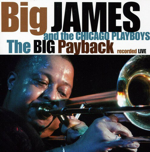 【輸入盤CD】Big James & Chicago Playboys / Big Payback