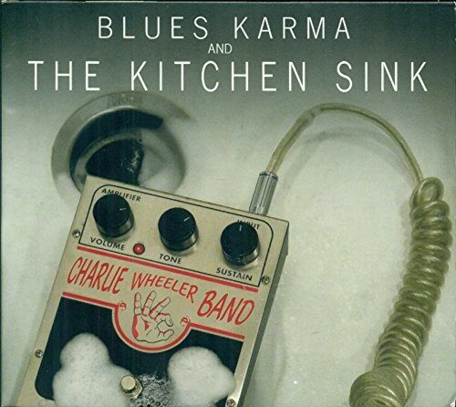 楽天あめりかん・ぱい【輸入盤CD】Charlie Wheeler / Blues Karma & The Kitchen Sink【K2016/10/7発売】