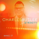 【輸入盤CD】【新品】Charles Butler & Trinity / Make It【K2016/6/3発売】