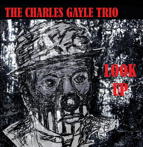 楽天あめりかん・ぱい【輸入盤CD】【新品】Charles Gayle Trio / Look Up （チャールズ・ゲイル・トリオ）