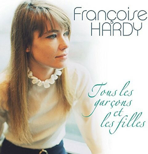 【輸入盤CD】Francoise Hardy / Tous Les Garcons Et Les Filles【K2018/3/2発売】(フランソワーズ アルディ)