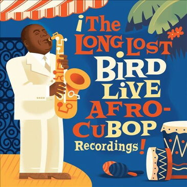 【メール便送料無料】Charlie Parker / Long Lost Bird Live Afro-Cubop Recordings (輸入盤CD)(チャーリー・パーカー)