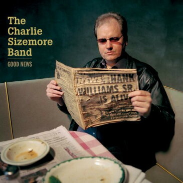 【メール便送料無料】CHARLIE SIZEMORE / GOOD NEWS (輸入盤CD)(チャーリー・サイズモア)