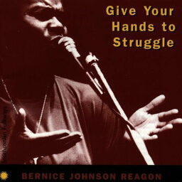 【輸入盤CD】BERNICE JOHNSON REAGON / GIVE YOUR HANDS TO STRUGGLE