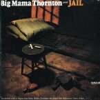 【輸入盤CD】Big Mama Thornton / Jail (ビッグ・ママ・ソーントン)