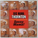 【輸入盤CD】BIG MAMA THORNTON / SASSY MAMA(ビッグ・ママ・ソーントン)