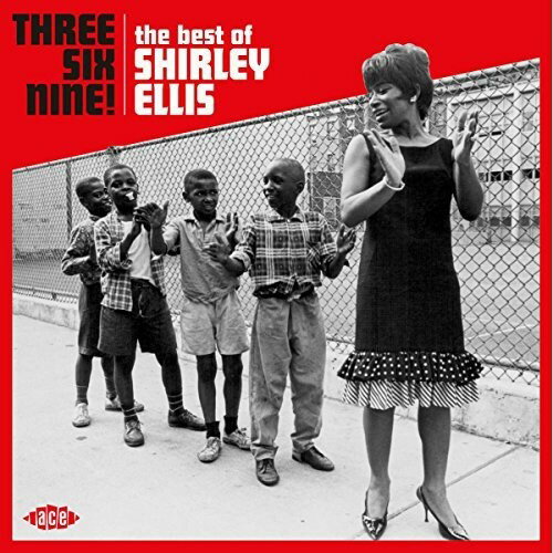 【輸入盤CD】Shirley Ellis / Three Six Nine: The Best Of Shirley Ellis 【K2018/5/4発売】(シャーリー・エリス)