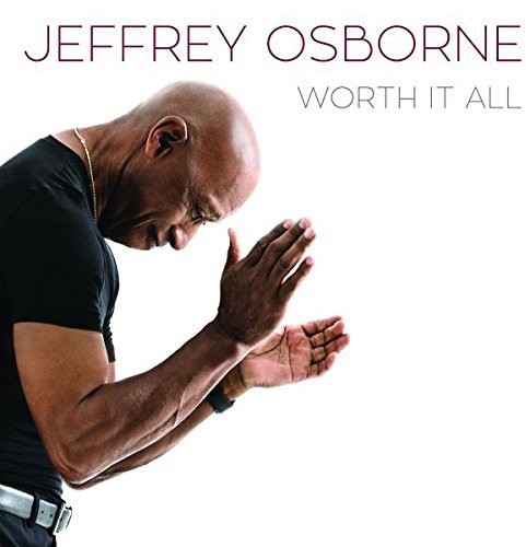 【輸入盤CD】Jeffrey Osborne / Worth It All 【K2018/5/25発売】(ジェフリー オズボーン)