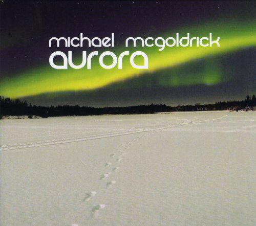 yACDzMichael McGoldrick / Aurora (}CPE}bNS[hbN)