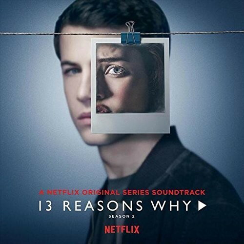 Soundtrack / 13 Reasons Why: Season 2 (Netflix Original Series) (サウンドトラック)