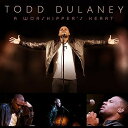 【輸入盤CD】【新品】Todd Dulaney / Worshipper's Heart 【K2016/4/15発売】