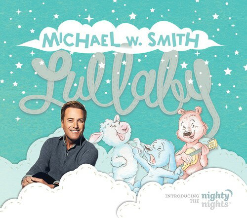 【輸入盤CD】【新品】Michael W Smith / Lullaby (Introducing The Nighty Nights) 【K2018/5/4発売】(マイケル・W・スミス)