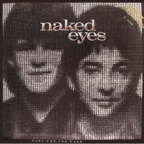 【輸入盤CD】Naked Eyes / Fuel For The Fire (Bonus Tracks) (リマスター盤) (ネイキッド アイズ)