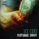 【輸入盤CD】Ice Cube / Everythangs Corrupt 【K2018/12/7発売】(アイス キューブ)