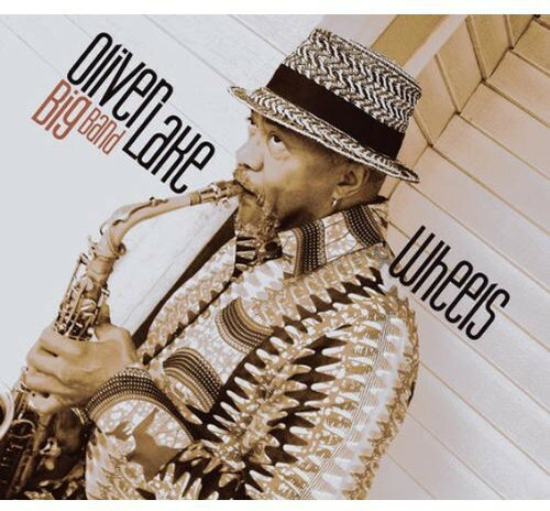 Artist Name: S - 【輸入盤CD】【新品】Oliver Lake Big Band / Wheels (オリヴァー・レイク・ビッグ・バンド)