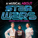 【輸入盤CD】【新品】Original Cast Recording / Musical About Star Wars【K2019/11/8発売】(ミュージカル)