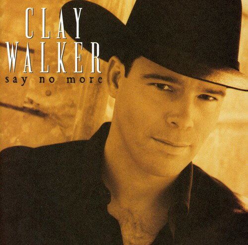 【輸入盤CD】Clay Walker / Say No More (クレイ・ウォーカー)