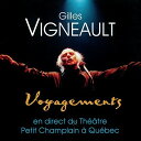 yACDzGilles Vigneault / Voyagements: En Direct Du Theatre Petit Champlain yK2018/6/22z