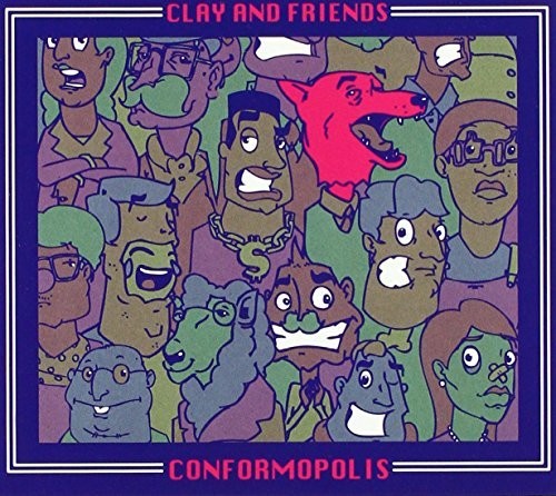 【輸入盤CD】Clay & Friends / Conformopolis【K2017/3/10発売】
