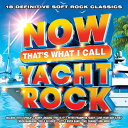 【輸入盤CD】【新品】 VA / Now That's What I Call Yacht Rock (アメリカ盤) 【K2019/8/2発売】