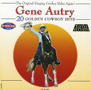 【輸入盤CD】【新品】GENE AUTRY / 20 GOLDEN COWBOY HITS (ジーン・オートリー)
