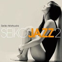 【輸入盤CD】 Seiko Matsuda / Sekiojazz 2 【K2019/7/26発売】(松田聖子)
