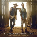 【輸入盤CD】Florida Georgia Line / Can't Say I Ain't Country 【K2019/2/15発売】(フロリダ・ジョージア・ライン)