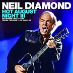 【輸入盤CD】Neil Diamond / Hot August Night III 【K2018/8/17発売】(ニール・ダイアモンド)