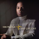 Kirk Franklin / Long Live Love