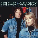 【輸入盤CD】Gene Clark/Carla Olson / So Rebellious A Lover 【K2018/8/3発売】(ジーン クラーク/カーラ オルソン)