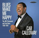 【輸入盤CD】【新品】Cab Calloway / Blues Make Me Happy: The Abc-Paramount & Coral 【K2018/...
