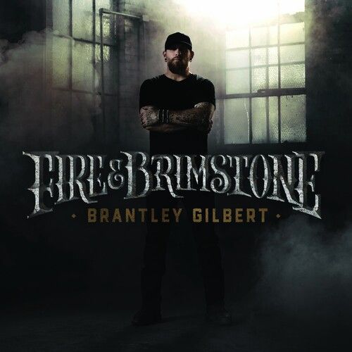 Brantley Gilbert / Fire & Brimstone (ブラントリー・ギルバート)