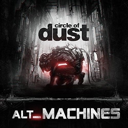 2018/6/8 発売輸入盤レーベル：FIXT収録曲：The genre-defying industrial project, Circle of Dust, is back with alt_Machines, a full-length remix album follow-up to the project's 2016 album Machines of Our Disgrace. alt_Machines features official remixes from a wide-ranging collection of artists/producers, including Blue Stahli, Voicians, Sebastian Komor, The Anix, The Plague, Raizer, 3FORC3, DJ Hidden, Zeromancer, and Zardonic.