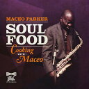 【輸入盤CD】Maceo Paker / Soul Food - Cooking With Maceo【K2020/7/10発売】(マセオ パーカー)
