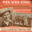 ͢CDPee Wee King &His Golden West Cowboys / Pee Wee King Collection 1946-58K2020/10/9ȯ(ԡ)