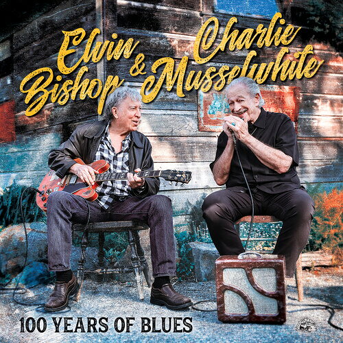 Elvin Bishop/Charlie Musselwhite / 100 Years Of Blues(エルヴィン・ビショップ)