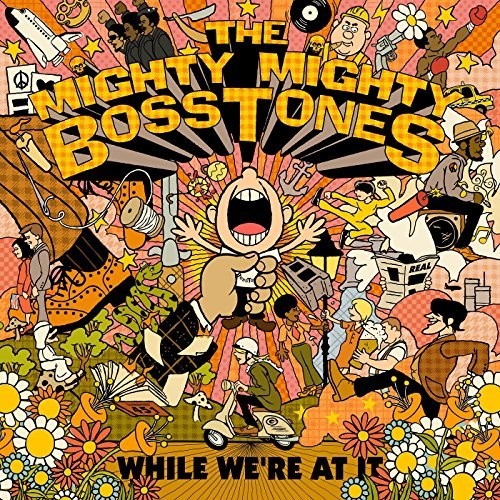 Mighty Mighty Bosstones / While We're At It (マイティ・マイティ・ボストーンズ)