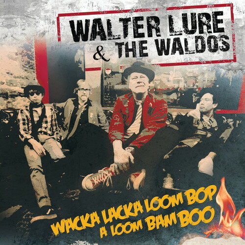 【輸入盤CD】Walter Lure The Waldos / Wacka Lacka Boom Bop A Loom Bam Boo 【K2018/8/17発売】